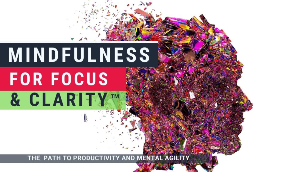 Mindfulness for focus and clarity Keynote