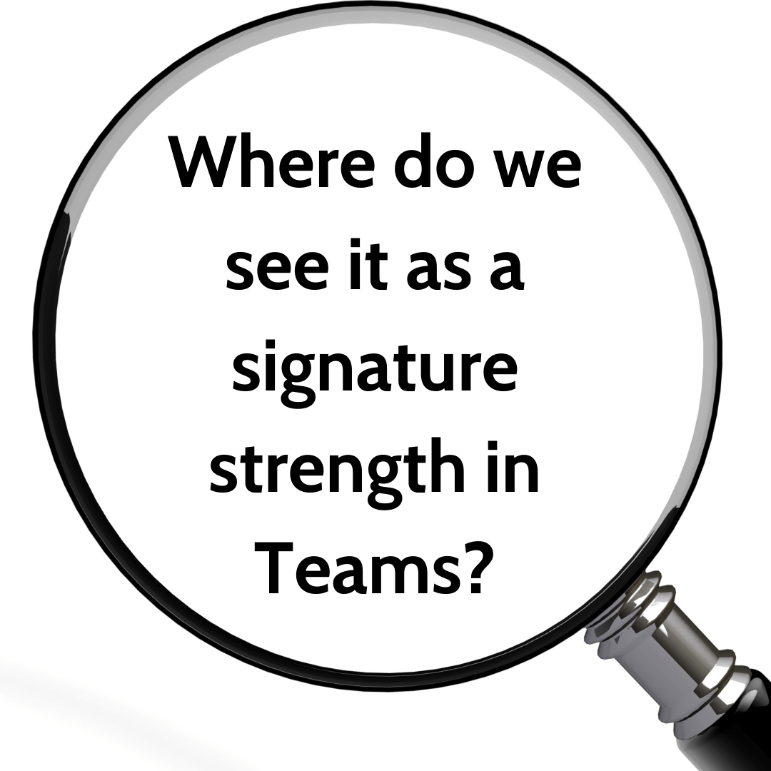 Where do we see it as a signature strength in teams